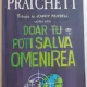 DOAR TU POTI SALVA OMENIREA - TERRY PRATCHETT