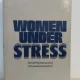 Donald Roy Morse, M. Lawrence Furst - Women Under Stress