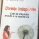 Dr. Wayne W. Dyer - Dorinte Indeplinite. Cum sa ne Stapanim Arta de a ne Manifesta