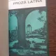 Dumitru Craciun - Antologia poeziei latine, Proza latina (coligate)