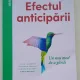 Efectul anticiparii. Un nou mod de a gandi - David Robson