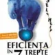 EFICIENTA IN 7 TREPTE SAU UN ABECEDAR AL INTELEPCIUNII , STEPHEN R. COVEY