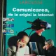 ENCICLOPEDIA PENTRU TINERI LAROUSSE - COMUNICAREA ,DE LA ORIGINI LA INTERNET
