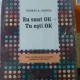 Eu sunt ok - tu esti ok . Thomas A. Harris