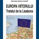 EUROPA VIITORULUI. TRATATUL DE LA LISABONA - FRANCISCO ALDECOA LUZARRAGA
