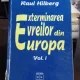 EXTERMINAREA EVREILOR DIN EUROPA - RAUL HILBERG   VOL.1