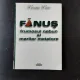 FANUS FRUMOSUL NEBUN AL MARILOR METAFORE - MIRCEA MICU