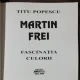 FASCINATIA CULORII - TITU POPESCU / MARTIN FREI