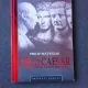 FII LUI CAESAR, PRIMA DINASTIE A ROMEI IMPERIALE - PHILIP MATYSZAK