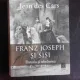 Franz Joseph si Sisi, datoria si rebeliunea - Jean des Cars