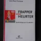 FRAPPER SANS HEURTER, QUELLE ETHIQUE POUR LA PUBLICITE? - JEAN PIERRE TEYSSIER  (CARTE IN LIMBA FRANCEZA)