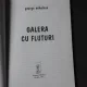 GALERIA CU FLUTURI - GEORGE MIHALCEA  (CU DEDICATIA AUTORULUI PENTRU PETRU VINTILA)