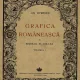 GRAFICA ROMANEASCA IN  SECOLUL AL XIX-LEA - GH. OPRESCU  VOL.I