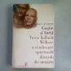 GRATIE SI FORTA. TREYA KILLMAN O VINDECARE SPIRITUALA DINCOLO DE MOARTE - KEN WILBER