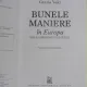GRAZIA VALCI - BUNELE MANIERE IN EUROPA - GHID AL COMPORTAMENTULUI CIVILIZAT {CORINT 2007, 199 PAG COPERTI CARTONATE}