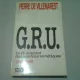 G.R.U. LE PLUS SECRET DES SERVICES SOVIETIQUES 1918-1988 - PIERRE DE VILLEMAREST  (CARTE IN LIMBA FRANCEZA)