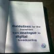 GUIDELINES FOR THE TRANSITION FROM ANALOGUE TO DIGITAL BROADCASTING  (CARTE IN LIMBA ENGLEZA)