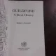 GUILDFORD, A SHORT HISTORY - MATTHEW ALEXANDER  (CARTE IN LIMBA ENGLEZA)