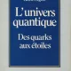Heinz Pagels - L'Univers Quantique Des uarks aux Etoiles