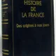 HISTOIRE DE LA FRANCE DES ORIGINES A NOS JOURS - GEORGES DUBY  (CARTE IN LIMBA FRANCEZA)