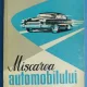 I. A. DOLMATOVSKI - MISCAREA AUTOMOBILULUI - EDITURA TEHNICA - 1960