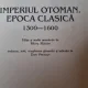 Imperiul otoman , Epoca clasica 1300-1600 (495pagini+harta)- Halil Inalcik