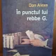 In punctul lui rebbe G. - Dan Alexe