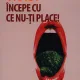 INCEPE CU CE NU-TI PLACE! - BRIAN TRACY