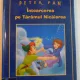 INTOARCERE PE TARAMUL NICAIEREA - PETER PAN