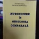 INTRODUCERE IN ONCOLOGIA COMPARATA - NICOLAE MANOLESCU