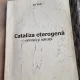 Ion Iliuta - Cataliza Eterogena. Principii si aplicatii