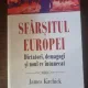 James Kirchick - Sfarsitul Europei