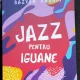 Jazz pentru iguane - Razvan Andrei