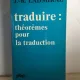 Jean-Rene Ladmiral - Traduire: Theoremes pour la Traduction