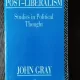 John Gray - Post-Liberalism. Studies in Political Thought