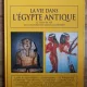 Karen Farrington - La vie dans l'egypte antique
