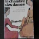 LA CHAMBRE DES DAMES - JEANNE BOURIN  (CARTE IN LIMBA FRANCEZA)