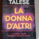 LA DONNA D ALTRI - GAY TALESE  (CARTE IN LIMBA ITALIANA)