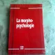 LA MORPHOPSYCHOLOGIE - MICHELINE TASSART LAINEY  (CARTE IN LIMBA FRANCEZA)