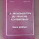 La prononciation du francais contemporain, cours pratique - Eugen Tanase