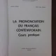 La prononciation du francais contemporain, cours pratique - Eugen Tanase