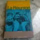 LA REUNION - ROGER VAILLAND  (GHID DE CALATORIE, TEXT IN LIMBA FRANCEZA)