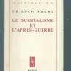 LA SUPRAREALISME ET L'APRES - GUERRE - TRISTAN TZARA  (CARTE IN LIMBA FRANCEZA)