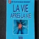 LA VIE APRES LA VIE - RAYMOND MOODY  (CARTE IN LIMBA FRANCEZA)