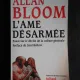 L Ame desarmee, essai sur le declin de la culture generale - Allan Bloom  (carte in limba franceza)