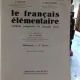 LE FRANCAIS ELEMENTAIRE - G. MAUGER  (FRANCEZA ELEMENTARA)