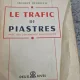 Le trafic de Piastres - Jacques Despuech