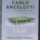 Leadership tacut. Cum sa castigi inimile, mintile si meciurile - Carlo Ancelotti