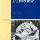 L'EROTISME - GEORGES BATAILLE  (CARTE IN LIMBA FRANCEZA, EDITIE ILUSTRATA)