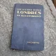 LES GUIDES BLEUS, LONDRES ET SES ENVIRONS  (TEXT IN LIMBA FRANCEZA)